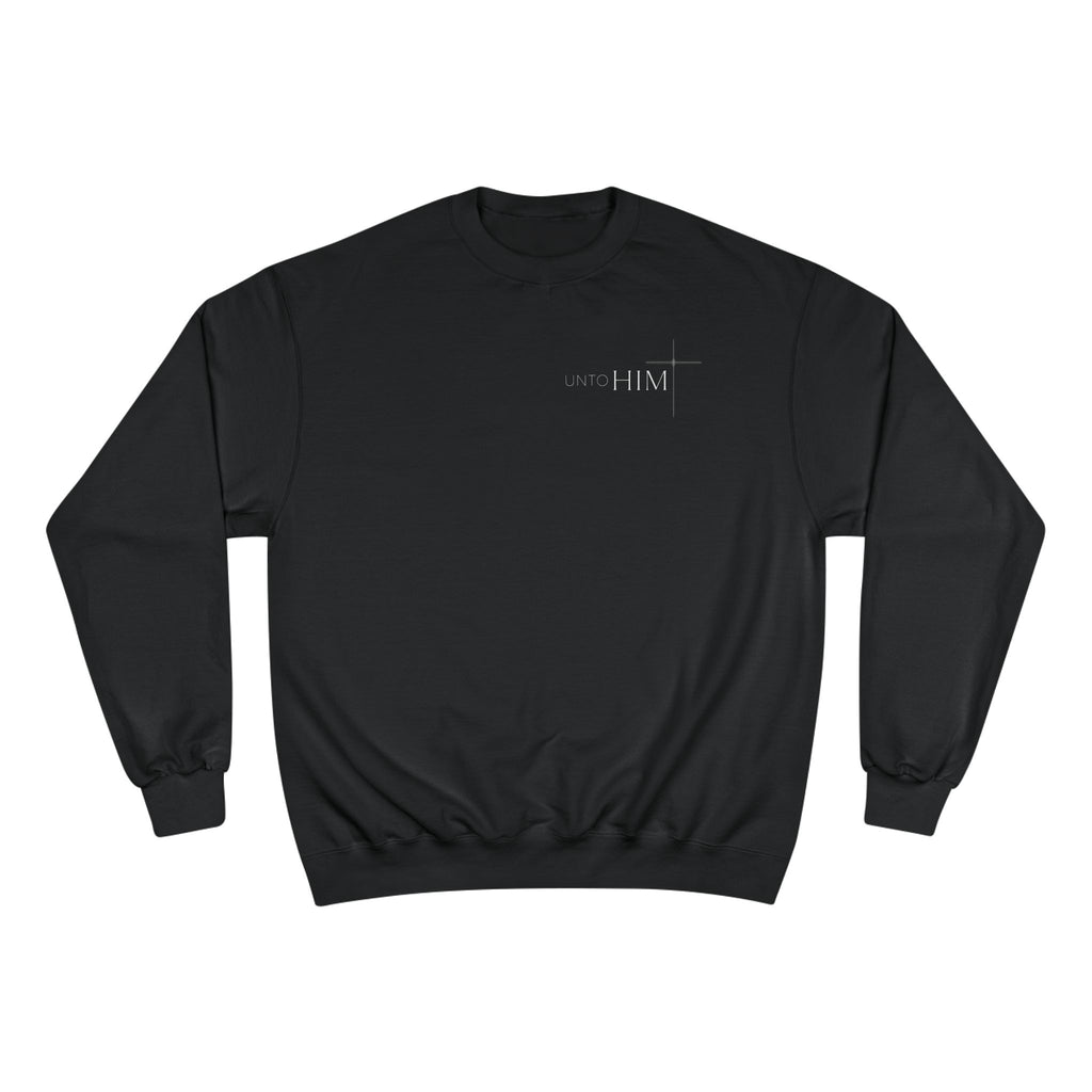 Unto Him | Crew Neck