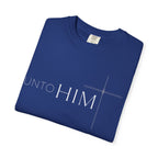 Unto Him | T-Shirt