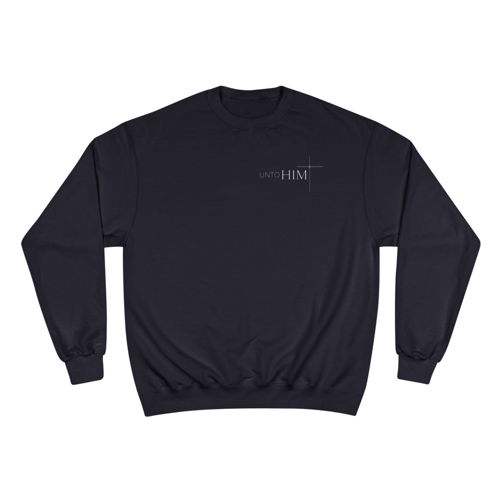 Unto Him | Crew Neck
