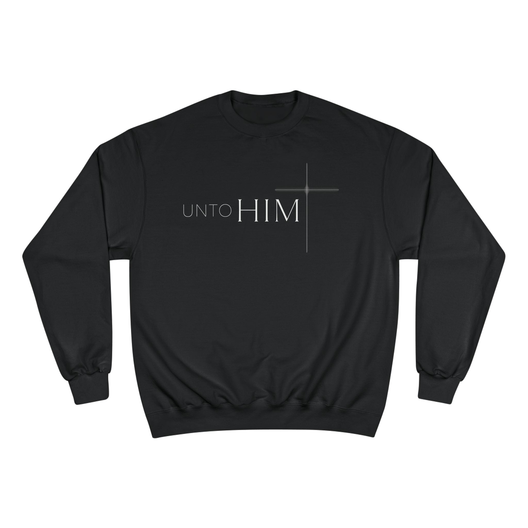 Unto Him | Bold  Sweatshirt