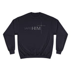 Unto Him | Bold  Sweatshirt