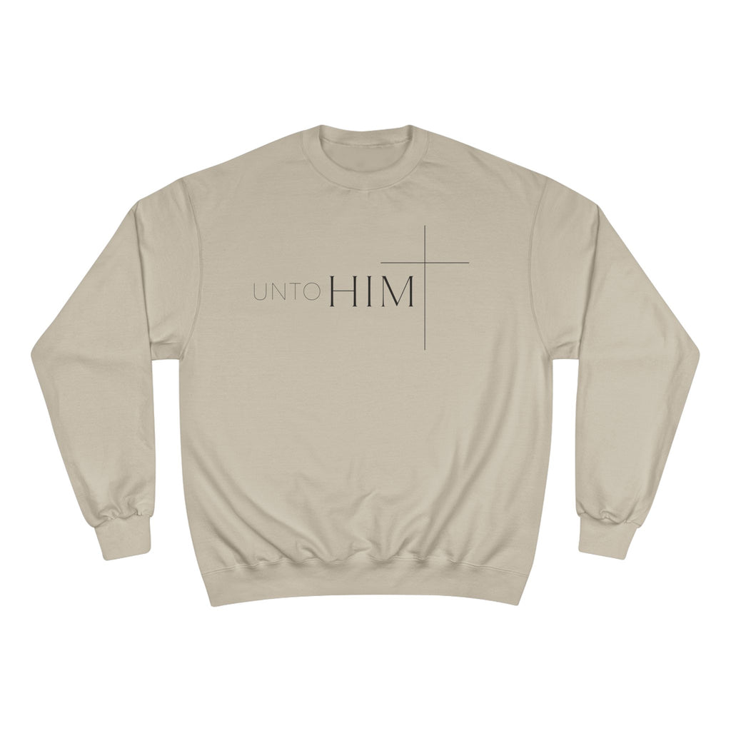 Unto Him | Bold  Sweatshirt