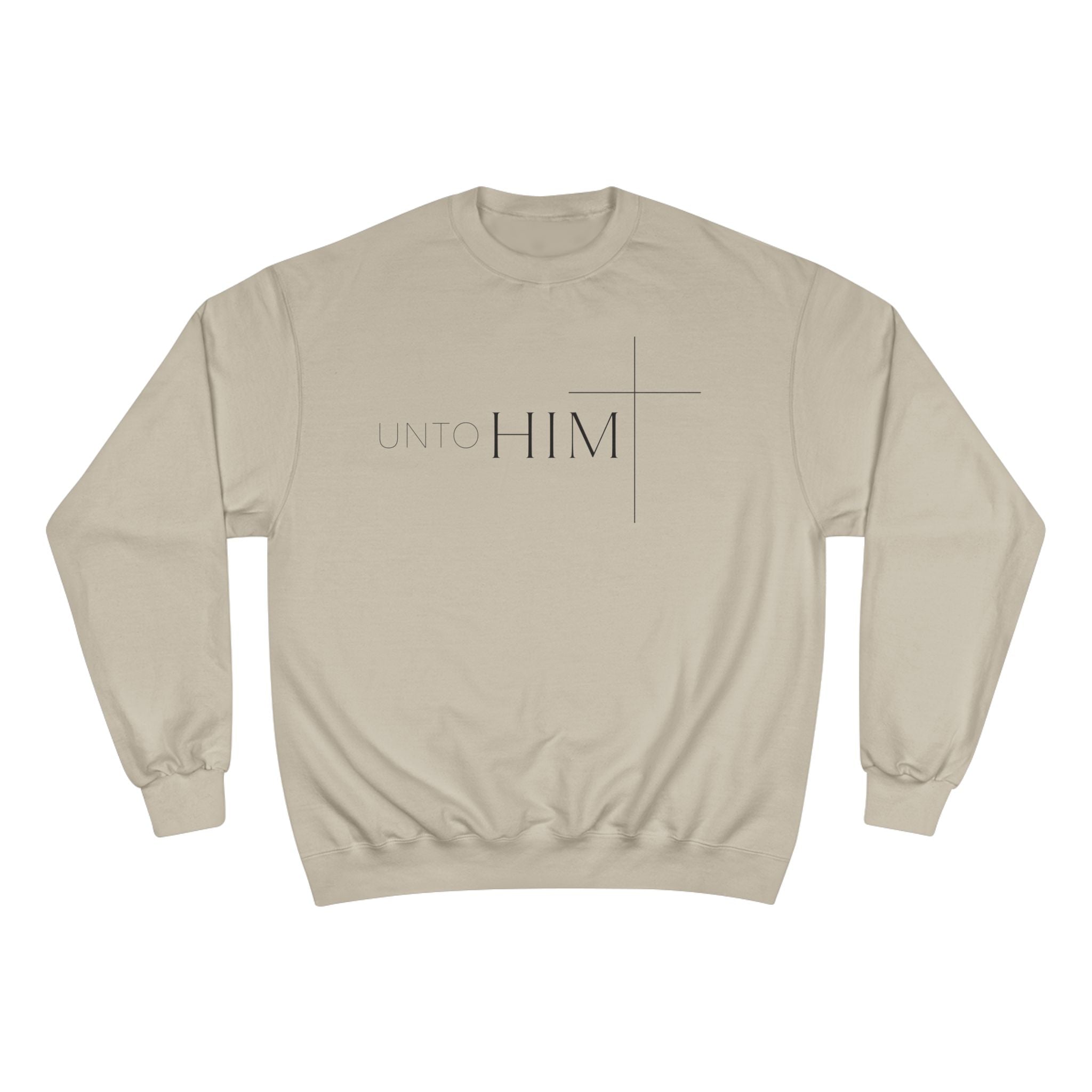 Unto Him | Bold  Sweatshirt