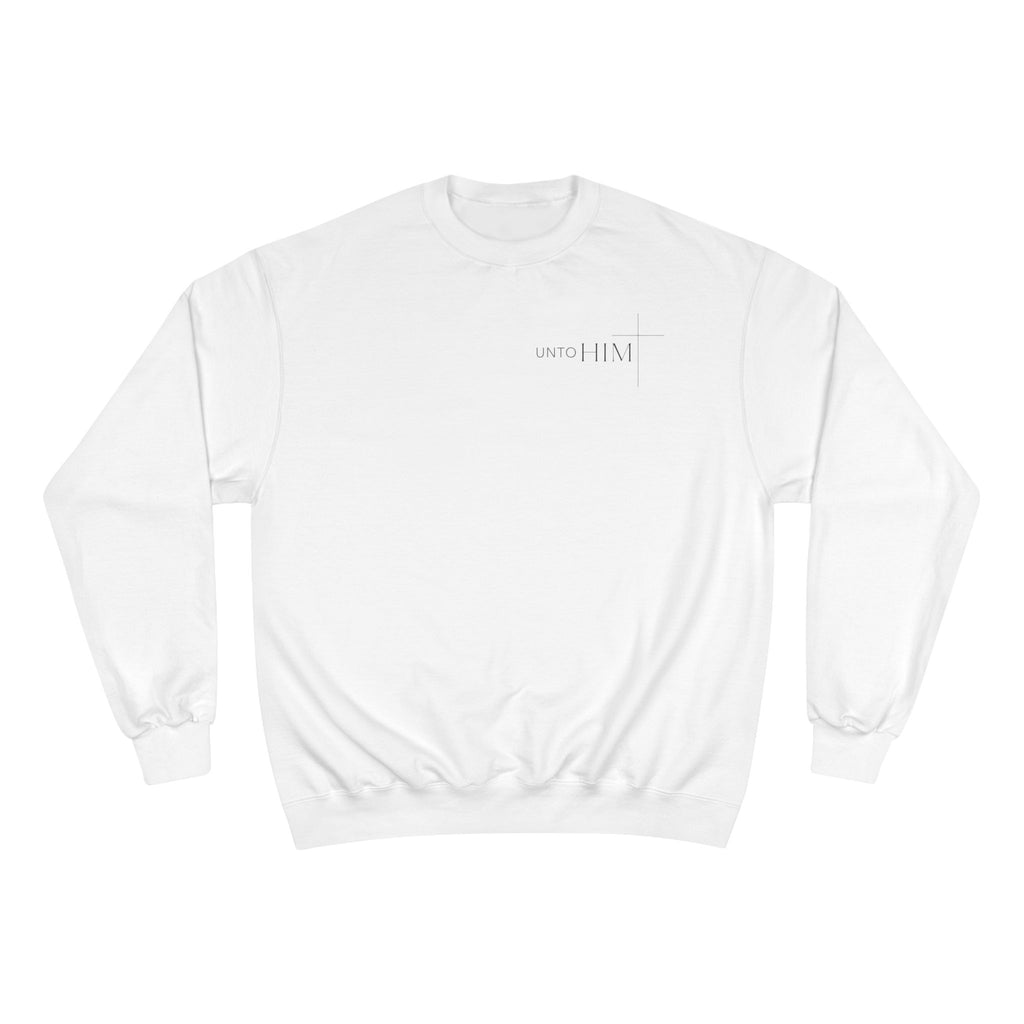 Unto Him | Crew Neck